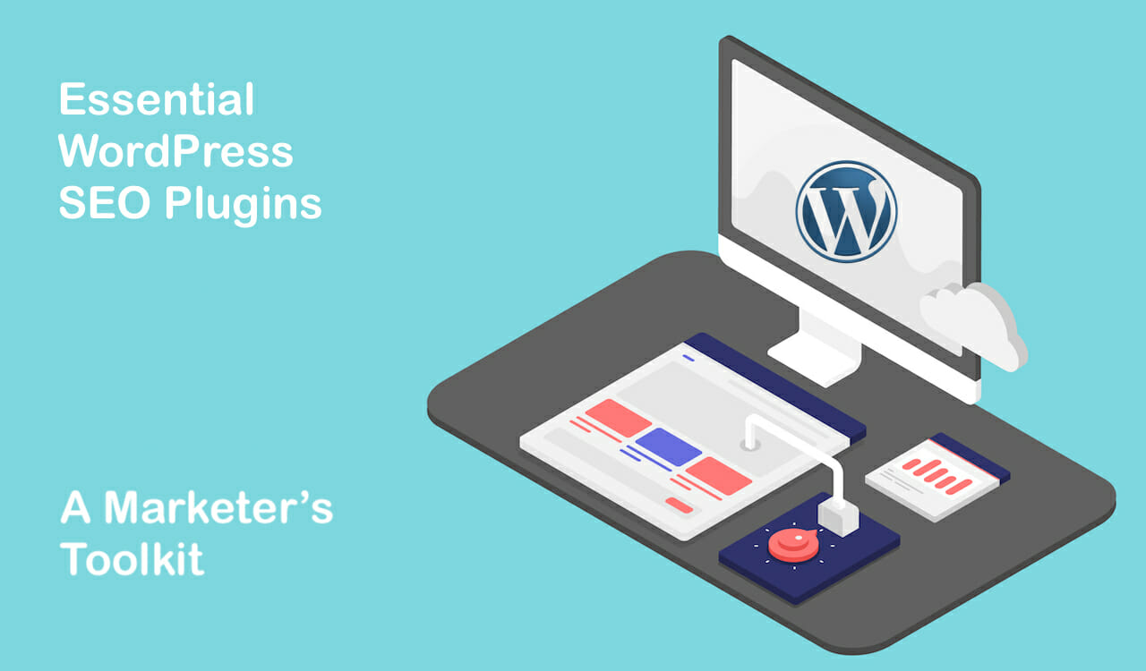 Essential WordPress SEO Plugins: The Marketer’s Toolkit
