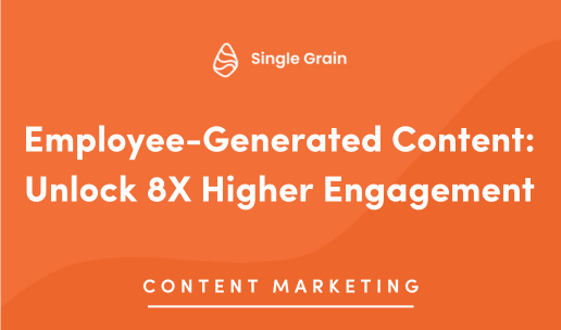 Employee-Generated Content: Unlock 8X Higher Engagement