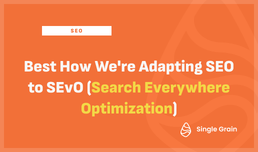 How We’re Adapting SEO to SEvO (Search Everywhere Optimization)