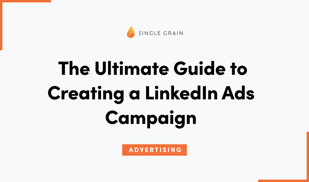 The Ultimate Guide to Creating a LinkedIn Ads Campaign in 2025