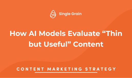 How AI Models Evaluate “Thin but Useful” Content